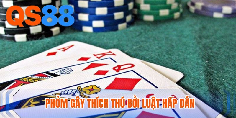 Phỏm gây thích thú bởi luật hấp dẫn